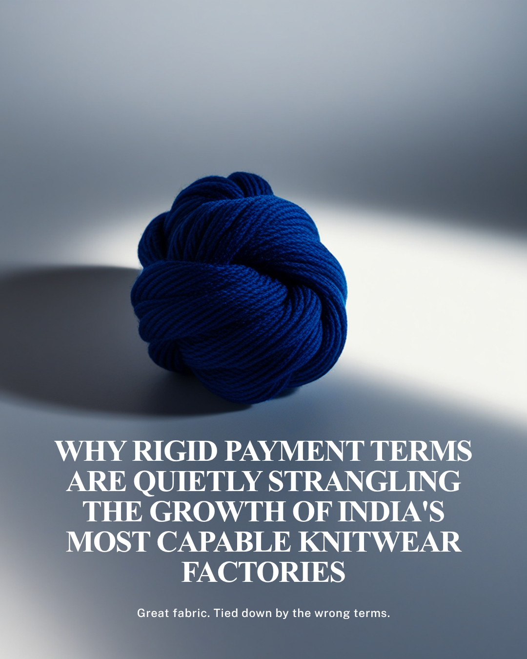 Why rigid payment terms are quietly strangling the growth of India's most capable knitwear factories