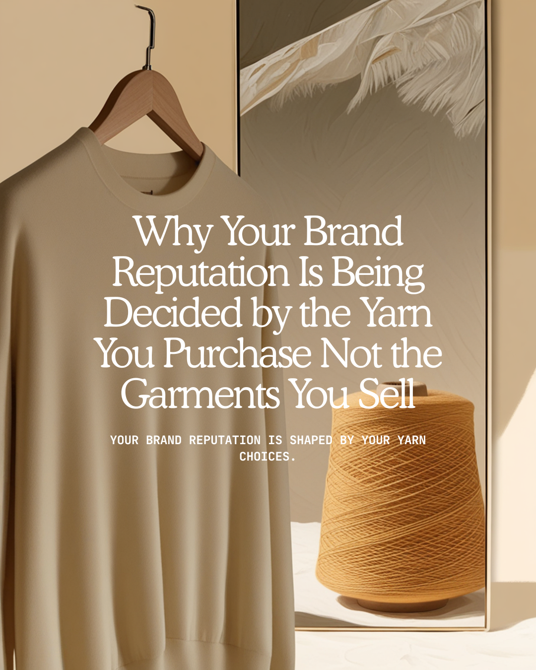 Why your brand reputation is being decided by the yarn you purchase, not the garments you sell